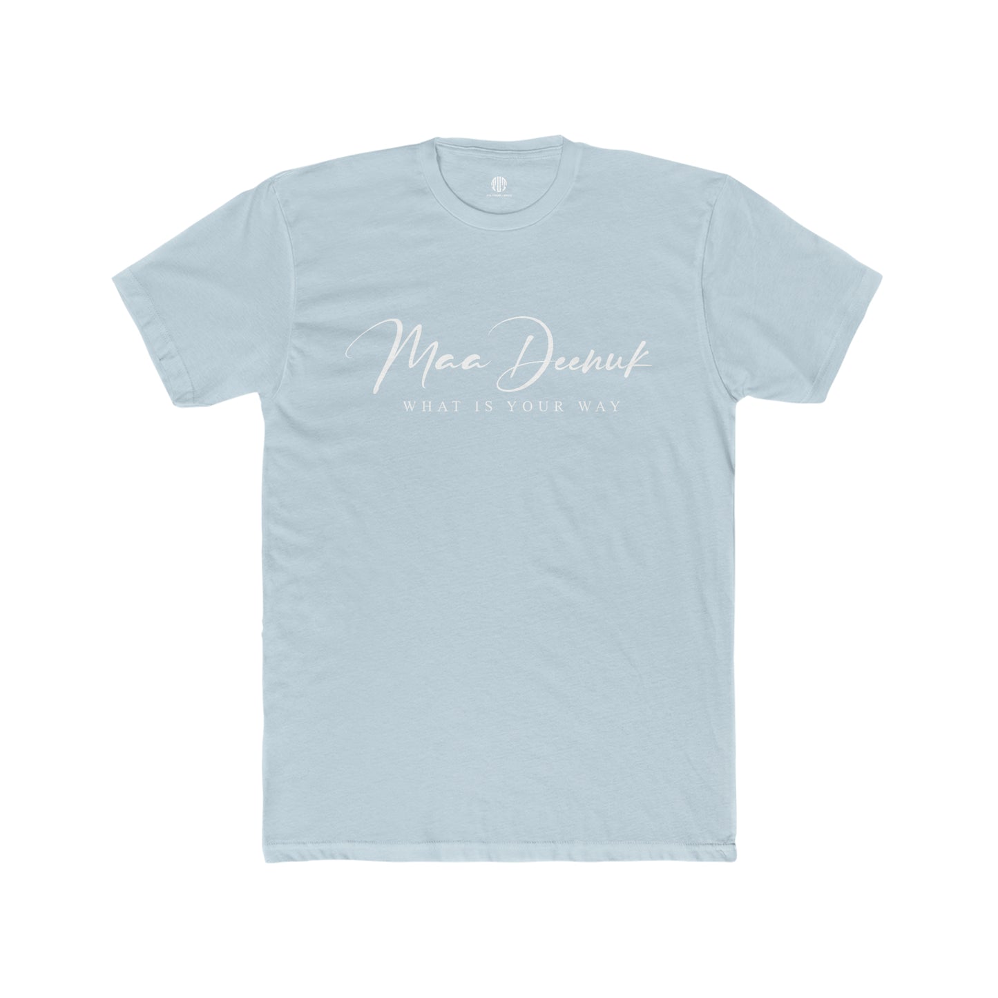 Next Level Tee: Maa Deenuka - What is your way?